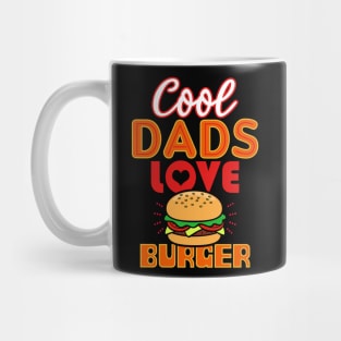 Cool Dads Love Burger Gift For Father's Day Mug